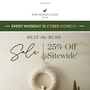 Extra day added: 25% off sitewide*