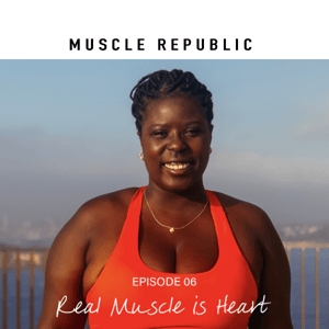 Real Muscle Is Heart Series - Episode 06