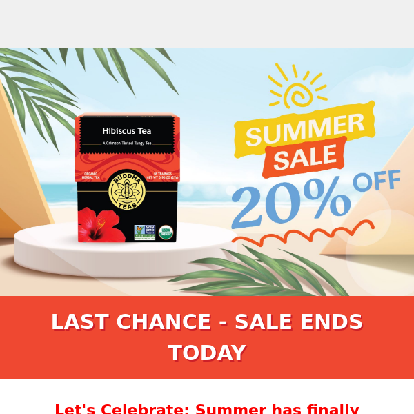 LAST CHANCE 🌴 Celebrate Summer with Big Savings at Buddha Teas! 🌺