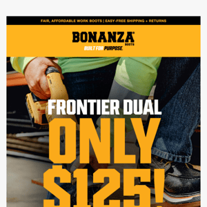 The Frontier DUAL only $125!