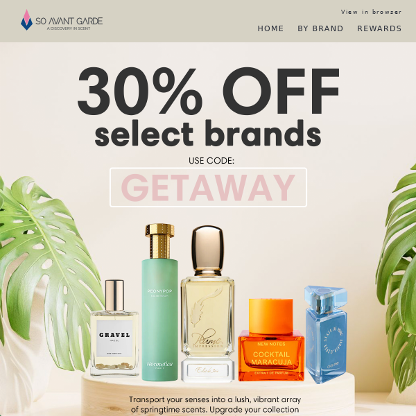 30% OFF select fragrances 💐 Spring Getaway Sale...