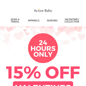24 HOURS: Celebrate Valentine's Day with 15% off!