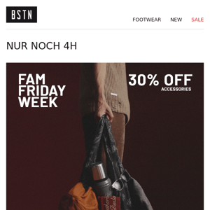 Erhalte jetzt 30% auf Accessories und BSTN Brand 🔥