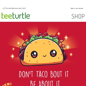 Taco ‘bout this NEW t-shirt!