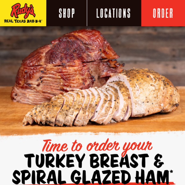 Order your Rudy's Ham & Turkey Breasts in time for Thanksgiving!
