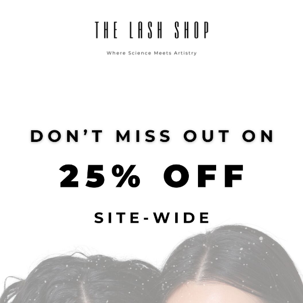 25% OFF SITE-WIDE 🥳