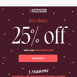 LAST CHANCE for 25% off!