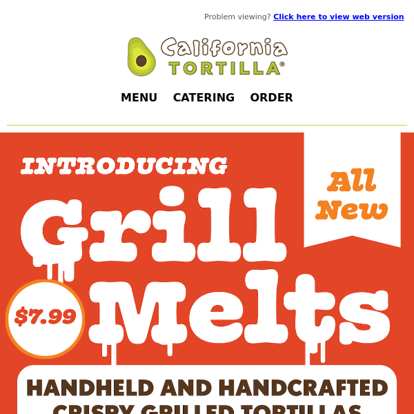 INTRODUCING: All New $7.99 GRILL MELTS