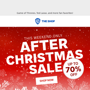 Our After Christmas Sale Starts NOW! Up to 70% off