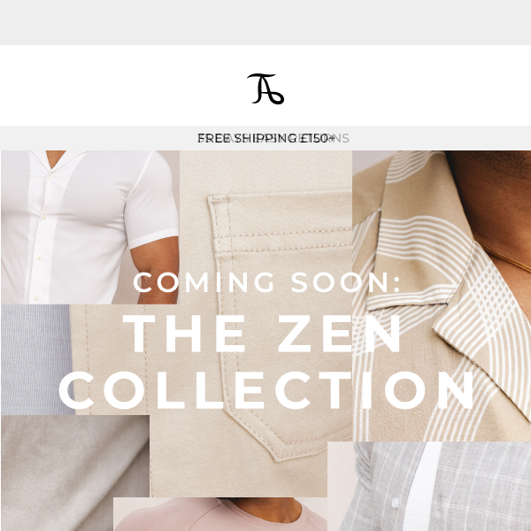 Coming SOON: Zen Collection.