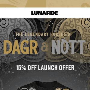 15% OFF The Legendary Dagr & Nótt Range 🔥