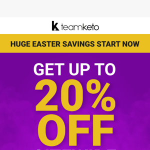Huge Easter Savings Start Now (Up To 20% Off)