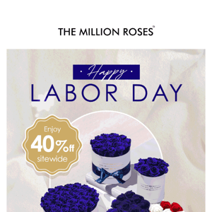 Happy Labor Day | 40% OFF!🌹