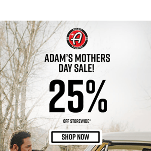 25% Off Mother's Day Sale Ends Tonight!