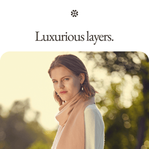 Luxurious layers.