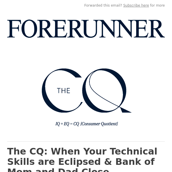 The CQ: When Your Technical Skills are Eclipsed & Bank of Mom and Dad Close