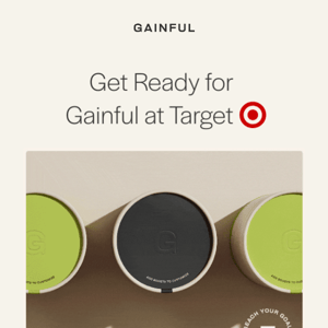 Gainful x Target is coming!