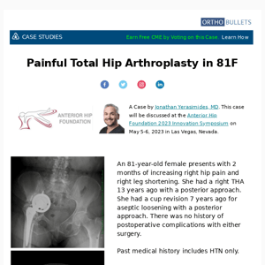 New Case: Painful Total Hip Arthroplasty in 81F