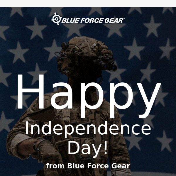 Happy Independence Day from Blue Force Gear!