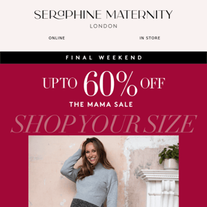 FINAL WEEKEND | Shop your size, Seraphine Maternity