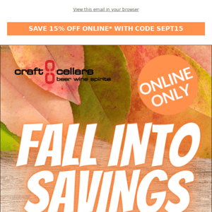 FALL INTO SAVINGS! SAVE 15% OFF ONLINE STARTING NOW!🍃