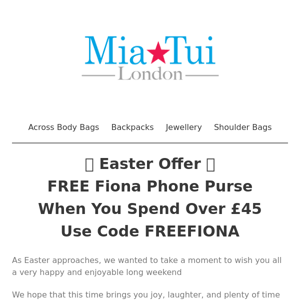 Easter Offer - FREE Fiona Phone-Purse Worth £30 When You Spend £45