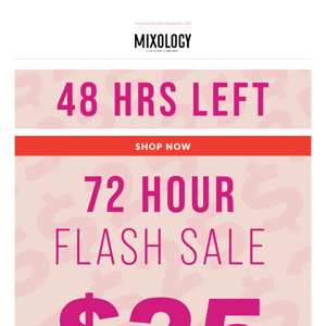 Less than 48 hours left to shop $25 styles