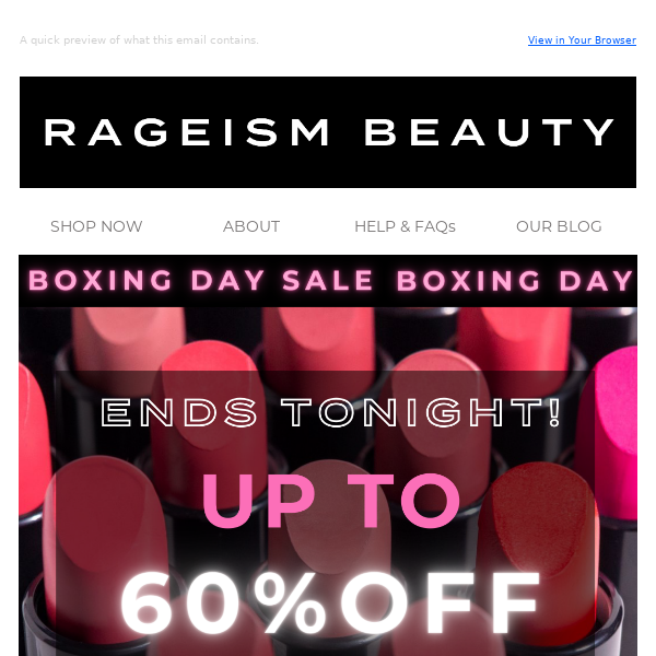 FINAL HOURS! Up To 60% OFF All Your Rageism Favourites! 💄⏱️