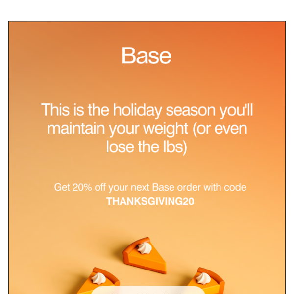 The Base Pre-Thanksgiving Sale starts now