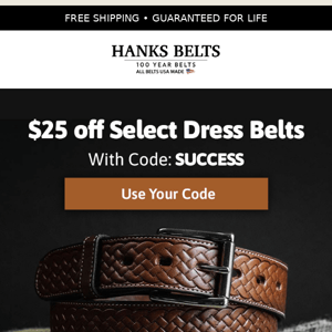 $25 off Select Dress Belts!
