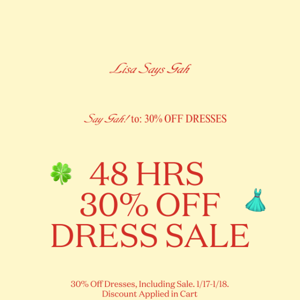 👗Say Gah to: 30% Off Dresses!