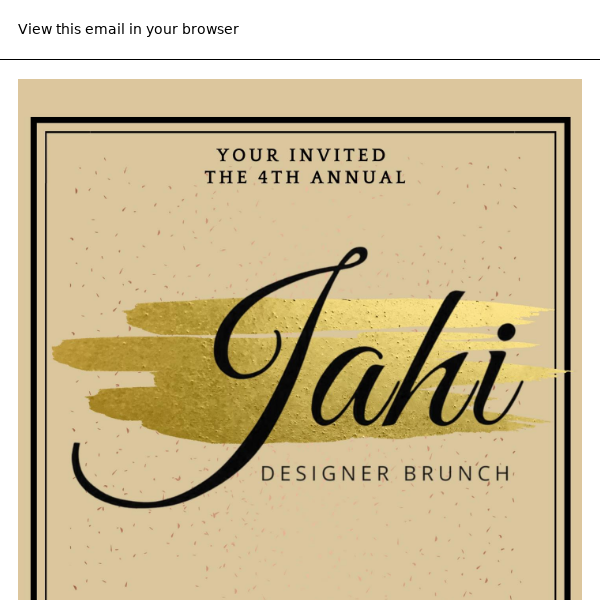 UPDATED : Jahi Designer Brunch this Sunday from 11 am to 3 pm!