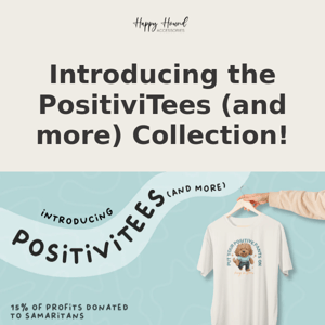 Introducing the PositiviTees collection!