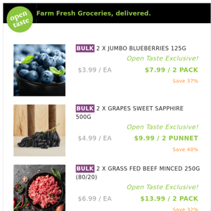 2 X JUMBO BLUEBERRIES 125G ($7.99 / 2 PACK), 2 X GRAPES SWEET SAPPHIRE 500G and many more!