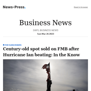 Business news: Century-old spot sold on FMB after Hurricane Ian beating: In the Know