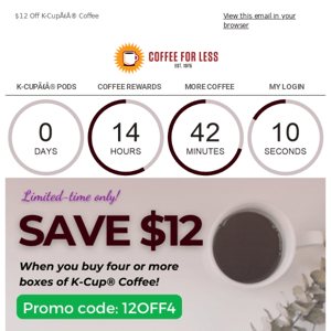 $12 off K-Cup® Coffee ☕