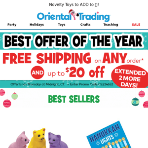 EXTENDED! Free Shipping on Everything! PLUS - up to $20 OFF! Email Only Offer for YOU!