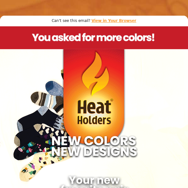 Have your seen the latest in sock colors and designs, Heat Holders?