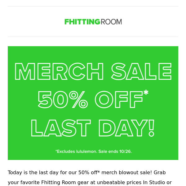 Last Day! 50% Off Merch Sale