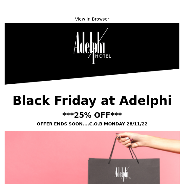 JUST OVER 24Hrs to go:  25% off at Adelphi Hotel / 25% extra value at Om Nom