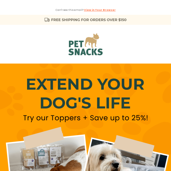 Extend Your Furkids' Life + Save Up to 25%! 🐾
