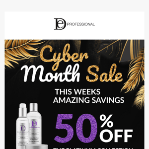 Cyber Month Sale: 50% Off The Platinum Collection!