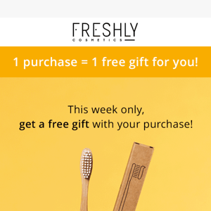 ⌛ ENDS SOON: 1 purchase = 1 free gift for you!