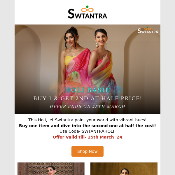 Hey Swtantra, Let's celebrate holi with Swtantra❤️ Buy 1 & Get 2nd at HALF PRICE!