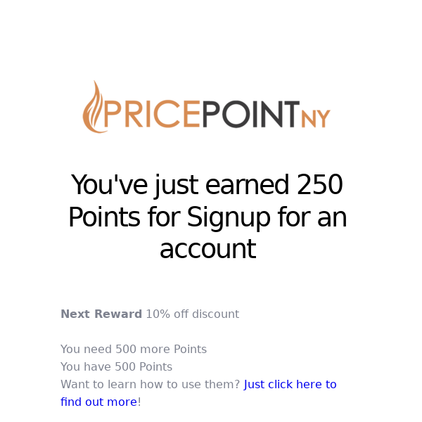 You've just earned 250 Points for Signup for an account