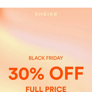 Black Friday is Here | 30% OFF FULL PRICE