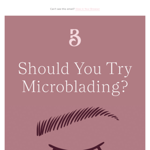 Q. Is microblading for you?