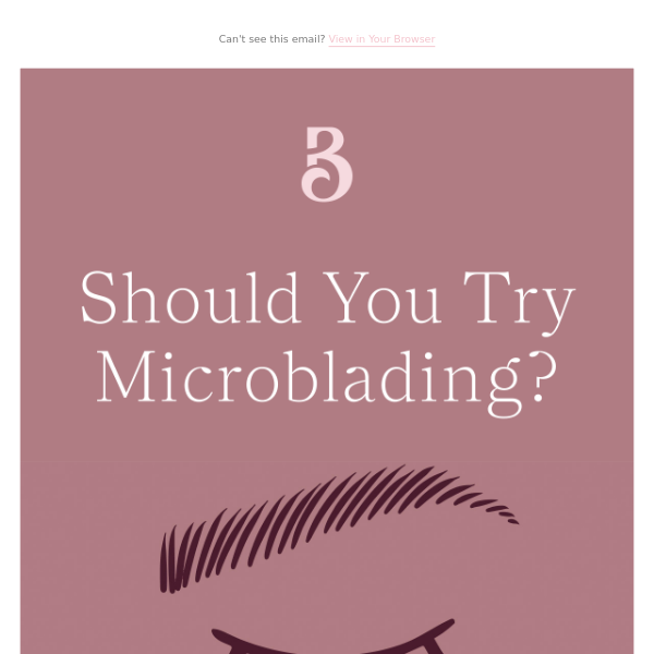 Q. Is microblading for you?