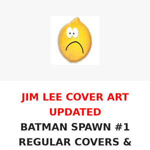 JIM LEE ART UPDATED - BATMAN SPAWN #1 REGULAR COVERS & RATIOS