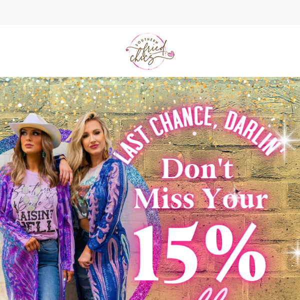Last Chance: Grab Your 15% Discount at Southern Fried Chics Now! 🛍️